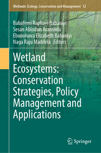 Wetland Ecosystems: Conservation Strategies, Policy Management and Applications