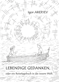 Lebendige Gedanken, oder ein Reisetagebuch in die innere Welt. Teil 2