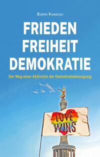 Frieden Freiheit Demokratie