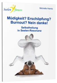Müdigkeit? Erschöpfung? Burnout? Nein danke!