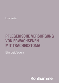 Pflegerische Versorgung von Erwachsenen mit Tracheostoma