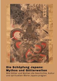 Die Schöpfung Japans: Mythos und Götterwelten