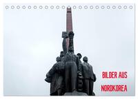 BILDER AUS NORDKOREA (Tischkalender 2026 DIN A5 quer), CALVENDO Monatskalender