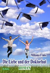 Die Liebe und der Doktorhut - Roman
