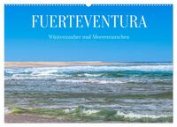 Fuerteventura - Wüstenzauber und Meeresrauschen (Wandkalender 2026 DIN A2 quer), CALVENDO Monatskalender