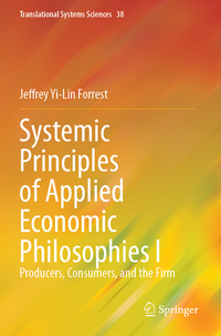 Systemic Principles of Applied Economic Philosophies I