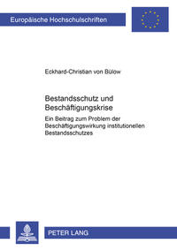 Bestandsschutz und Beschäftigungskrise