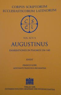 Sancti Augustini opera. Enarrationes in psalmos 101?150, Pars 4: Enarrationes in psalmos 134?140
