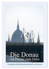 Vorderes Coverbild Die Donau von Passau zum Delta (Tischkalender 2026 DIN A5 hoch), CALVENDO Monatskalender