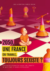 Vorderes Coverbild 2050, une France (du travail) toujours sexiste ?