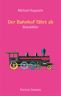 Der Bahnhof fährt ab