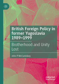 British Foreign Policy in former Yugoslavia 1989–1999