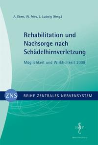 Zentrales Nervensystem - Rehabilitation und Nachsorge nach Schädelhirnverletzung Band 2