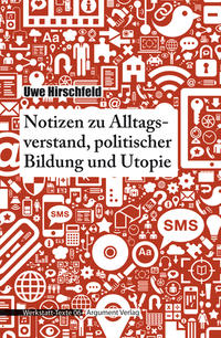 Notizen zu Alltagsverstand, politischer Bildung und Utopie