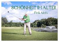 "Schönheit im Alter" - Fit und Aktiv (Wandkalender 2025 DIN A2 quer), CALVENDO Monatskalender