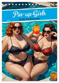Pin-up Girls - Dralle Schönheiten (Tischkalender 2025 DIN A5 hoch), CALVENDO Monatskalender