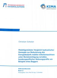 Modellgestützter Vergleich hydraulischer Konzepte zur Reduzierung des Energiebedarfs mobiler Arbeitsmaschinen unter Berücksichtigung variabler, kundenspezifischer Nutzungsprofile am Beispiel eines Baggers