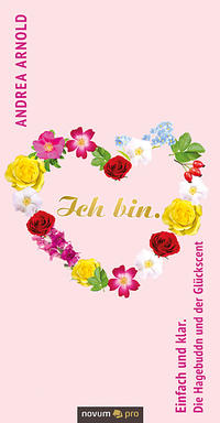 Ich bin. Einfach und klar. Die Hagebuddn und der Glückscent
