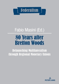 80 Years after Bretton Woods