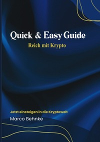Quick &amp; Easy Guide Reich mit Krypto