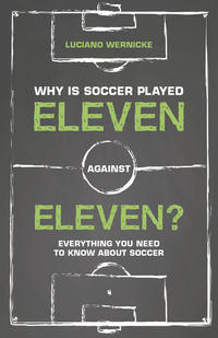 Vorderes Coverbild Why Is Soccer Played Eleven Against Eleven?