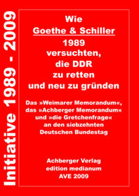 Wie Goethe & Schiller 1989 versuchten, die DDR zu retten und neu zu gründen