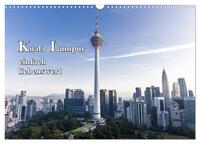 Kuala Lumpur einfach liebenswert (Wandkalender 2025 DIN A3 quer), CALVENDO Monatskalender