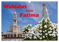 Wallfahrt nach Fatima (Wandkalender 2025 DIN A3 quer), CALVENDO Monatskalender