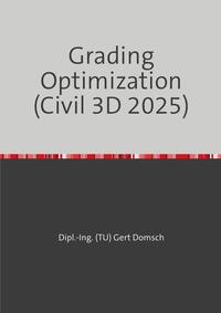 Vorderes Coverbild Cvil 3D Deutschland / Grading Optimization 2025 (Autodesk Civil 3D) Hinweise zur Anwendung