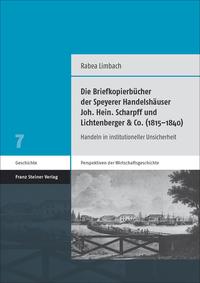 Vorderes Coverbild Die Briefkopierbücher der Speyerer Handelshäuser Joh. Hein. Scharpff und Lichtenberger & Co. (1815–1840)