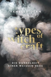 Types of Witchcraft: Die Dunkelheit einer weissen Hexe