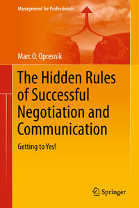 The Hidden Rules of Successful Negotiation and Communication