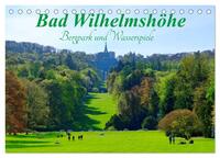 Bad Wilhelmshöhe Bergpark und Wasserspiele (Tischkalender 2026 DIN A5 quer), CALVENDO Monatskalender