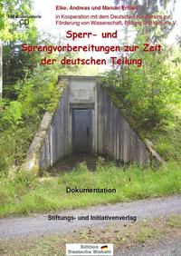 Sperr- und Sprengvorbereitungen zur Zeit der deutschen Teilung