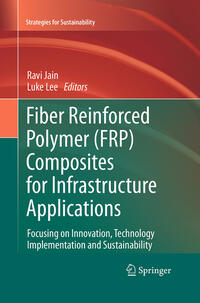 Fiber Reinforced Polymer (FRP) Composites for Infrastructure Applications