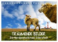 Träumende Bilder - Die Nordseehalbinsel Eiderstedt (Tischkalender 2025 DIN A5 quer), CALVENDO Monatskalender