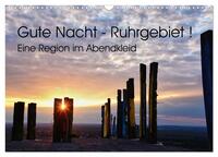 Gute Nacht - Ruhrgebiet! (Wandkalender 2025 DIN A3 quer), CALVENDO Monatskalender