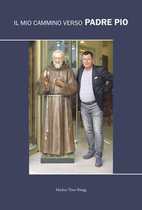 Il mio cammino verso Padre Pio