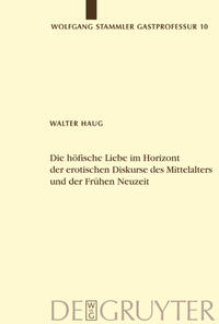 Die höfische Liebe im Horizont der erotischen Diskurse des Mittelalters und der Frühen Neuzeit