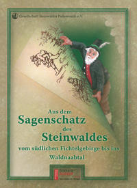 Aus dem Sagenschatz des Steinwaldes vom südlichen Fichtelgebirge bis ins Waldnaabtal