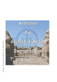 Anatolien für deutsch-türkisch zweisprachige Kinder