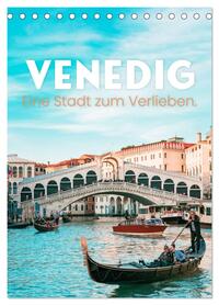Venedig - Eine Stadt zum Verlieben. (Tischkalender 2026 DIN A5 hoch), CALVENDO Monatskalender