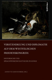 Verständigung und Diplomatie auf dem Westfälischen Friedenskongress