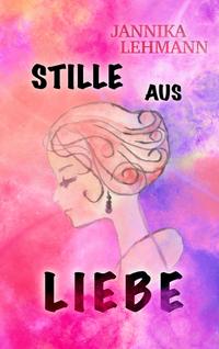 Stille aus Liebe