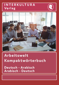 Vorderes Coverbild Interkultura Arbeitswelt Kompaktwörterbuch Deutsch-Arabisch