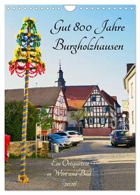 Gut 800 Jahre Burgholzhausen. Ein Ortsporträt in Wort und Bild 2026 (Wandkalender 2026 DIN A4 hoch), CALVENDO Monatskalender
