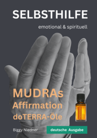 SELBSTHILFE emotional & spirituell - MUDRAs Affirmation doTERRA-Öle