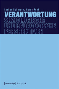 Verantwortung – Soziologische und pädagogische Perspektiven