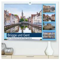 Brügge und Gent, eine Fotoreise durch die zwei Perlen Flanderns. (hochwertiger Premium Wandkalender 2025 DIN A2 quer), Kunstdruck in Hochglanz