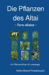 Die Pflanzen des Altai - flora altaica